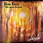 La copertina di "Non eroi ma opere di bene" dei Loiola